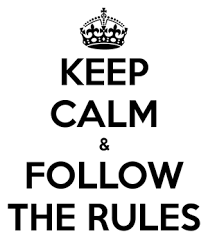 Keep Calm and Follow the rules Keep Calm and Follow the rules